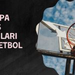 Avrupa Bahis Oranları Basketbol